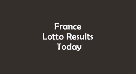 France Loto Results & Winning Numbers for Today.